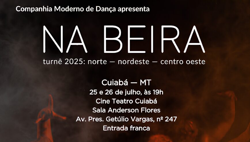 Espetáculo gratuito “Na Beira” chega a Cuiabá com dança, oficina imersiva e intercâmbio artístico