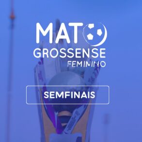 Partidas decisivas marcam o fim de semana no Campeonato Mato-grossense Feminino