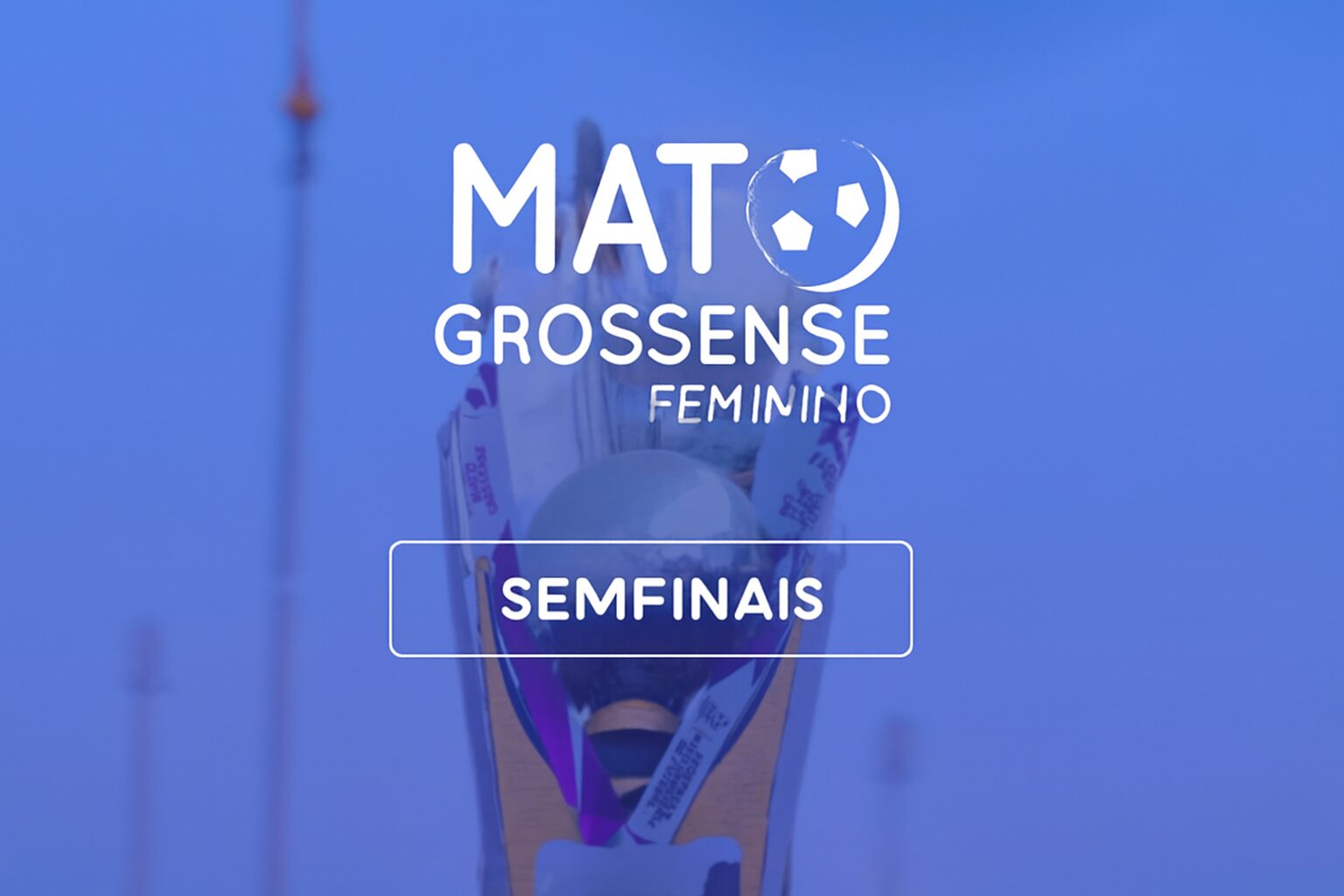 Partidas decisivas marcam o fim de semana no Campeonato Mato-grossense Feminino